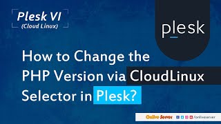 How to Change the PHP Version via CloudLinux Selector in PleskOnliveServer [upl. by Adnyl]