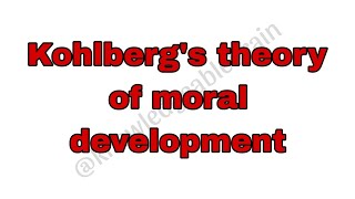 Kohlbergs MORAL development theory  hindi explanation [upl. by Manson]