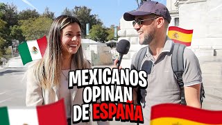 Esto opinan los mexicanos sobre ESPAÑA  ¡Sorprendente [upl. by Donohue466]