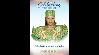 CELEBRATION OF A LIFE WELL LIVED  SCHOLASTICA MUENI MATHEKA 2nd March 1962  12th oct 2024 [upl. by Einial]