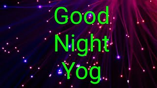 Good Night Yog  Good Night Meditation  bk suraj bhai [upl. by Nelon]