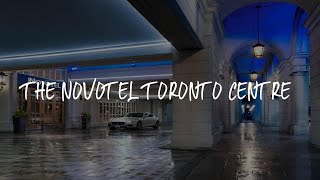 The Novotel Toronto Centre Review  Toronto  Canada [upl. by Ahsienod]