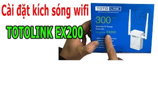 Cách cài đặt kích sóng wifi TOTOLINK EX200 [upl. by Adym]