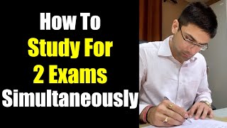 How To Study For 2 Exams Simultaneously  How to Prepare For Multiple Exams [upl. by Irolam]