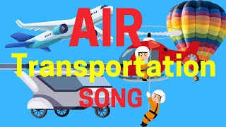 AIR TRANSPORTATION SONG KIDS SONG NURSERY RHYMES PRESCHOOL [upl. by Pasol]