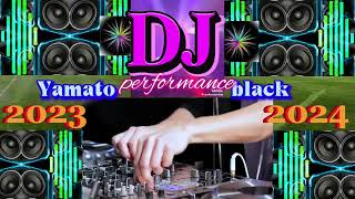 ✨DJ PERFORMANCE of YAMATO BLACK✨ 20232024 [upl. by Christianna]