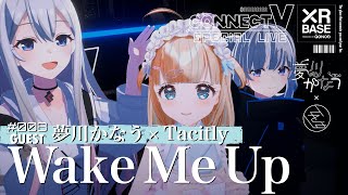 Wake Me Up  夢川かなう x Tacitly 【SPECIAL LIVE】 [upl. by Moberg]