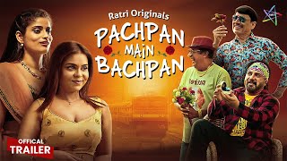 Pachpan Main Bachpan  Official Trailer  To Watch Full Video Download And Subscribe RATRI APP Now [upl. by Aihtnyc794]