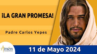 Evangelio De Hoy Sábado 11 Mayo 2024 l Padre Carlos Yepes l Biblia l San Juan 16 23b28 l Católica [upl. by Barrett]