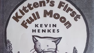 Kittens First Full Moon by Kevin Henkes Read Aloud Storybook Childrens Books Read Aloud [upl. by Adiene]