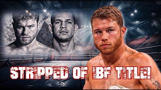 quotBREAKING Canelo Alvarez STRIPPED of IBF Title Undisputed Era Comes to an Endquot [upl. by Cl]