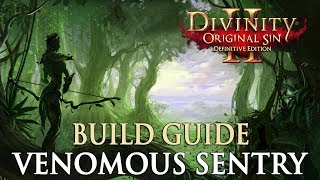 Divinity Original Sin 2 Definitive Edition Builds  Venomous Sentry [upl. by Haman]