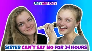 Sister Cant Say No for 24 Hours Challenge  Jacy and Kacy [upl. by Aiderfla120]