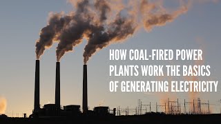 How Coal Fired Power Plants Work The Basics of Generating Electricity [upl. by Abehsat]