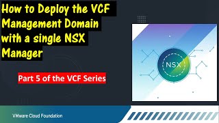 How to Deploy the VCF Management Domain with a Single NSX Manager Cluster Part 5 of the VCF Series [upl. by Neelahtak]