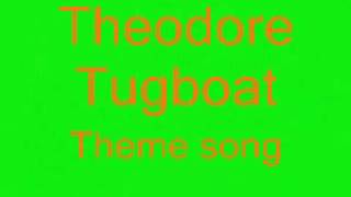 Theodore Tugboat Theme Song [upl. by Atiuqcir]