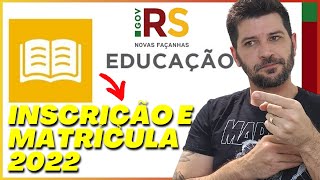 INSCRIÇÃO E MATRÍCULA rede estadual RS EDUCAÇÃO 2022 Fundamental Médio Magistério e Técnico [upl. by Storz622]