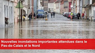 Nouvelles inondations importantes attendues dans le PasdeCalais et le Nord [upl. by Loleta]