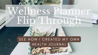 Wellness Planner Flip Through How I Created My Own Health Journal [upl. by Burk]