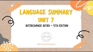 Language Summary  Interchange Intro  Unit 7 [upl. by Gwyn]