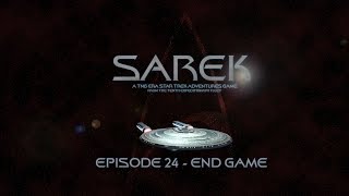 Star Trek Sarek  Episode 24 End Game [upl. by Ardnait]