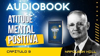 Audiobook Livro  Atitude Mental Positiva  Napoleon Hill  Capitulo 9 [upl. by Aceissej582]