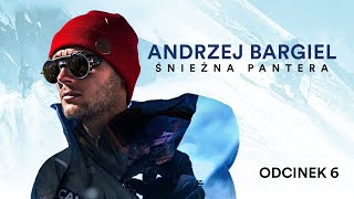 Andrzej Bargiel  Śnieżna Pantera  Odcinek 6 [upl. by Gelhar]