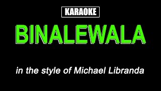 Karaoke  Binalewala  Michael Libranda [upl. by Muriah]