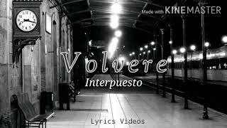 VOLVERÉ  INTERPUESTO LETRA [upl. by Lukash]