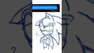 how sonicexe xenophanes compressed his felling to sonic  this is original creaters fanart [upl. by Etnad]