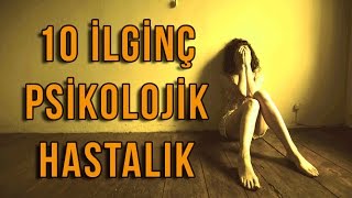 10 İlginç Psikolojik Hastalık [upl. by Dailey519]