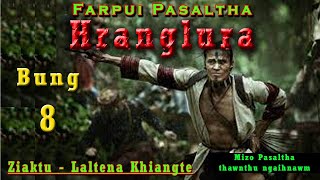 PASALTHA HRANGLURA  8  FARPUI PASALTHA  Laltena Khiangte [upl. by Nnayrb]