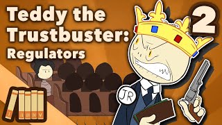 Teddy Roosevelt the Trustbuster  The Regulators  US History  Part 2  Extra History [upl. by Nettle]