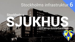 Stockholms sjukhus och sjukhuslinjen  Stockholms infrastruktur del 6 [upl. by Phia]