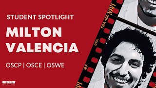 Student Spotlight Milton Valencia OSCP  OSCE  OSWE [upl. by Badger]