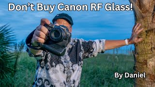 Big Mistake Avoid Buying Canon RF Lenses [upl. by Lindsy]