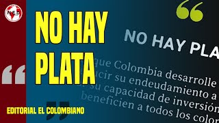 📢 NO HAY PLATA  editorial El Colombiano [upl. by Daley286]