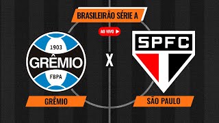 GRÊMIO X SÃO PAULO  TRANSMISSÃO AO VIVO  BRASILEIRÃO [upl. by Okiram]