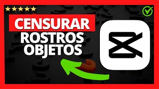 ✅🥇Cómo CENSURAR en CAPCUT 2024 🔴Aprende a Censurar Objetos Rostros Automáticamente o algo en CapCut [upl. by Elfont]