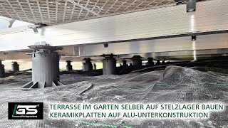 Terrasse im Garten auf Stelzlager selber bauen Keramikplatten auf Aluminium Unterkonstruktion legen [upl. by Schaefer]