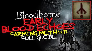 Bloodborne  EARLY Blood Echoes farming method for LOW levels [upl. by Aerbua]