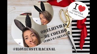 DIY  Como fazer orelhas de coelhinha  I Love Costura [upl. by Iila]