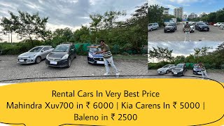 Rental Cars In Very Best Price  Mahindra Xuv700 in ₹ 6000  Kia Carens In ₹ 5000  Baleno in ₹ 2500 [upl. by Johannah]