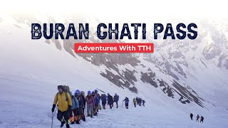 Experience The Thrill  Buran Ghati Pass Trek  Adventures With TTH [upl. by Novaelc446]