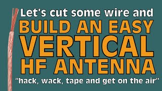 How to Build an Easy Vertical HF Antenna [upl. by Hbaruas623]