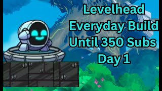 Levelhead  Everyday Build Until 350 Subs  Day 1 [upl. by Gnet]