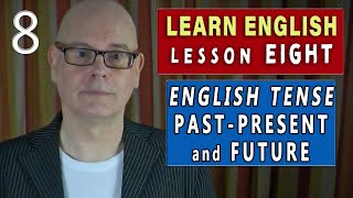 Learn English  Lesson 8  Tense using Past  Present  Future  How to express the tense of time [upl. by Bautista]