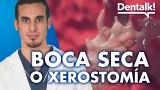 ¿Por qué tengo la BOCA SECA  Causas y tratamiento de la sequedad de boca o XEROSTOMÍA  Dentalk © [upl. by Tabber]