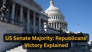 Republicans Secure US Senate Majority What It Means for America [upl. by Ecarret]