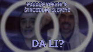 Voodoo Popeye ft Štroodloo Clopeye  DA LI Official video full HD HQ [upl. by Atinreb]